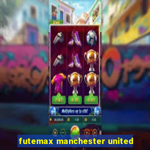 futemax manchester united